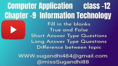 computer application C-12th C-9 Information Technology(fillups,T/F, short & Long Q/And & difference)