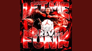 LET ME DRIVE FUNK (Super Slowed)