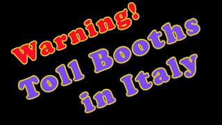 Careful Driving Through Toll Booths in Italy