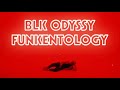 BLK ODYSSY - FUNKENTOLOGY