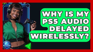 Why Is My PS5 Audio Delayed Wirelessly? - Blue Button Gaming