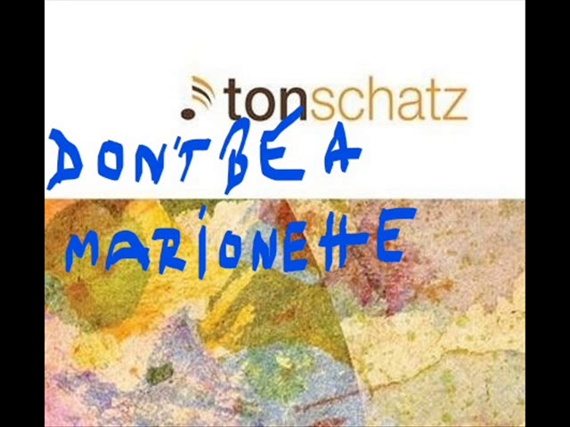 Tonschatz - Don't Be A Marionette