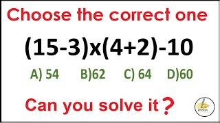Quiz 118 |  Which one is Correct |  (15-3)x(4+2)-10