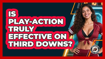 Is Play-action Truly Effective On Third Downs? - Gridiron Data Digest