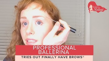 Professional Ballerina Tests Finally Have Brows® - The Redhead Eyebrow Gel