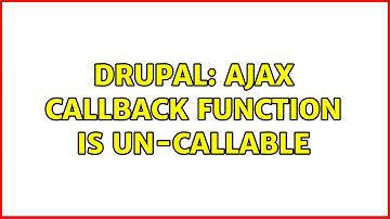 Drupal: Ajax callback function is un-callable