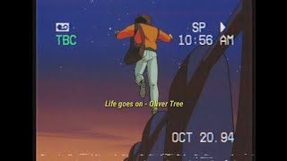 Vietsub Lyrics Life Goes On - Oliver Tree