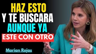 Si haces esto, te rogará volver aunque ya tenga a otro 💔 | Marian Rojas Estapé