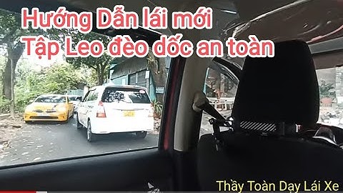 Bổ túc nâng cao kỹ năng lái đường trường TPHCM -Vũng Tàu tập Leo đèo dốc núi an toàn cho lái mới