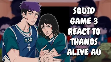 Squid Game S3 React To Thanos Alive AU || Gacha React
