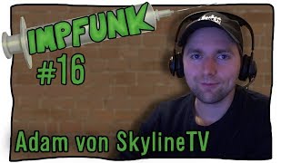 impfunk #16 - Adam von SkylineTV