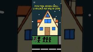 POV:Ten jeden grill u wuja na wsi w 2016