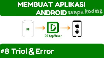 Cara Membuat Aplikasi Android TANPA KODING - #8 Trial & Error DB AppMaker