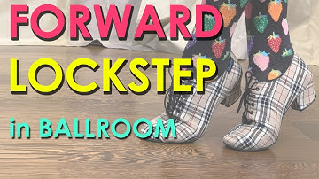 Forward lockstep | Ballroom Technique