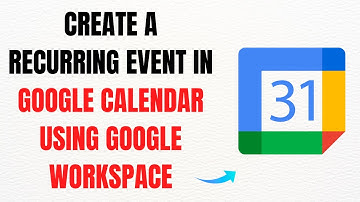 How to Create a Recurring Event in Google Calendar Using Google Workspace for Business – Full Guide