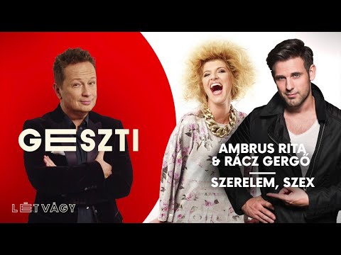 Geszti Péter Feat Ambrus Rita és Rácz Gergő Létvágy Szerelem Szex