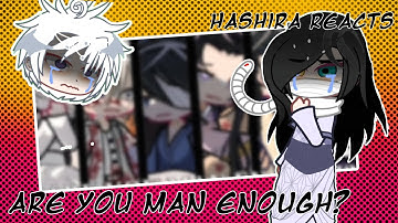 Hashira reacts to "Are you man enough?"//Hashira angst//2X