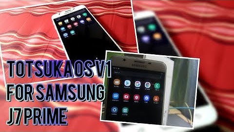 Totsuka OS V1 FOR SAMSUNG J7 PRIME | ANDROID 10 | CUSTOM ROM | NOT STABLE