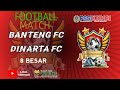 BANTENG FC - DINARTA FC || SAWUNGGALING CUP U-45 2026 || 8 besar