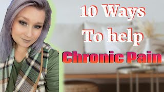 10 WAYS TO HELP REDUCE CHRONIC PAIN / Living with Chronic Pain & Rare Disease