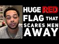 Huge RED FLAGS 🚩 for guys | Dating and relationship mistakes women make.