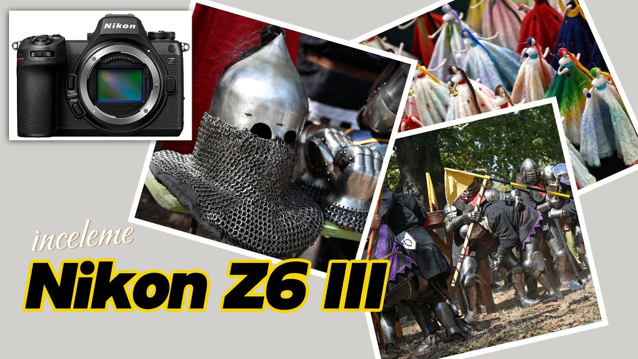 Nikon Z6III İnceleme - Ömer Serkan Bakır - Karacasulu Dış Tic. A.Ş.