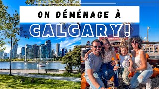 On déménage tous en Alberta à Calgary ! On réponds à vos questions.