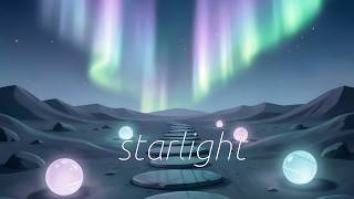 Starlight - 2 hours of ambient cosmic calming music