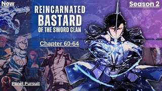 Regressing as the Reincarnated Bastard of the Sword Clan | Manhwa Recap | Chapter 60-64 | Season 2