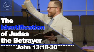 "The Identification of Judas the Betrayer" - John 13:18-30 (2.19.23) - Dr. Jordan N. Rogers