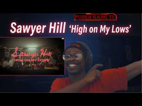 Sawyer Hill - High On My Lows (Reaction) Official Music Video