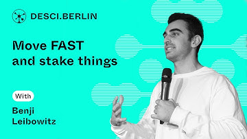 Move FAST and stake things | Benji Leibowitz | DeSci.Berlin 2023