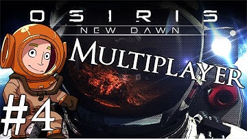 Osiris: New Dawn | Mulitplayer | Part 4 | Building a Hab