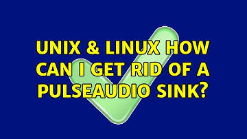 Unix & Linux: How can I get rid of a Pulseaudio sink?