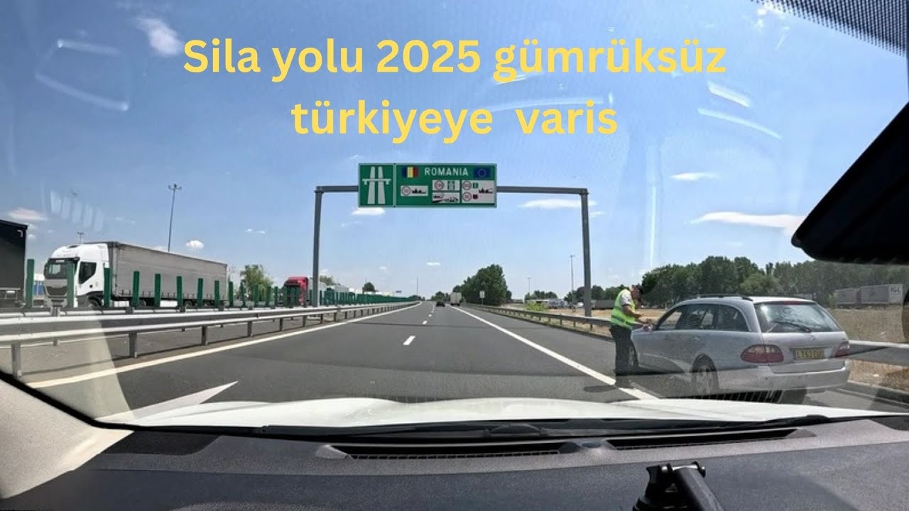 Sila Yolu 2025 Romanya üzeri  geciş, Bulgaristan Rusçuk ve Hamzabeyli tekrar gidilirmi !
