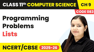 Programming Problems - Lists | Class 11 Computer Science Chapter 9 - Code 083 | CBSE 2025-26