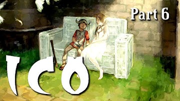 ICO - [Blind] Playthrough - Part 6