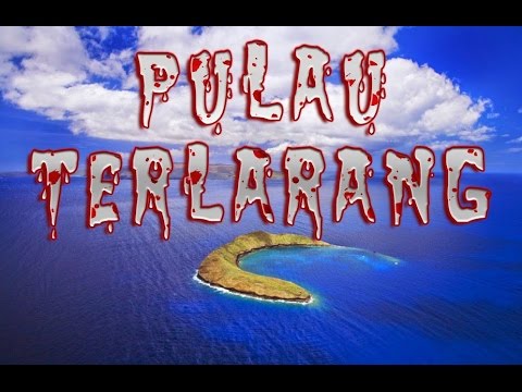 6 Pulau SERAM Yang Dilarang dan Berbahaya di Dunia YouTube