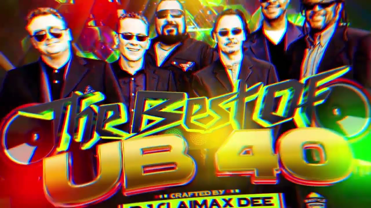 UB 40 MIX 2025 _ BEST OF UB 40 REGGAE MIX - DJ CLAIMAX DEE