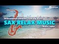 Sax relax instrumental romantic relaxing music manu lopez music sax collection saxophone covers