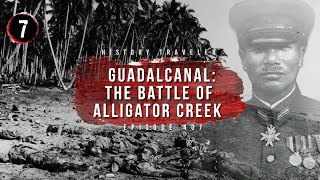 Guadalcanal: The Battle of Alligator Creek (On Location!!!) | History Traveler Episode 407