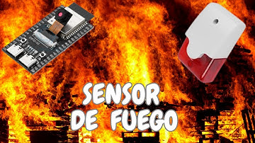 Sensor de INCENDIOS  con ESP32 S3 CAM