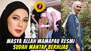 ALHAMDULILLAH MAMAPAU UDAH RESMI BERHIJAB..SEMPAT TEGUR PAPA WONG KARENA LUPA