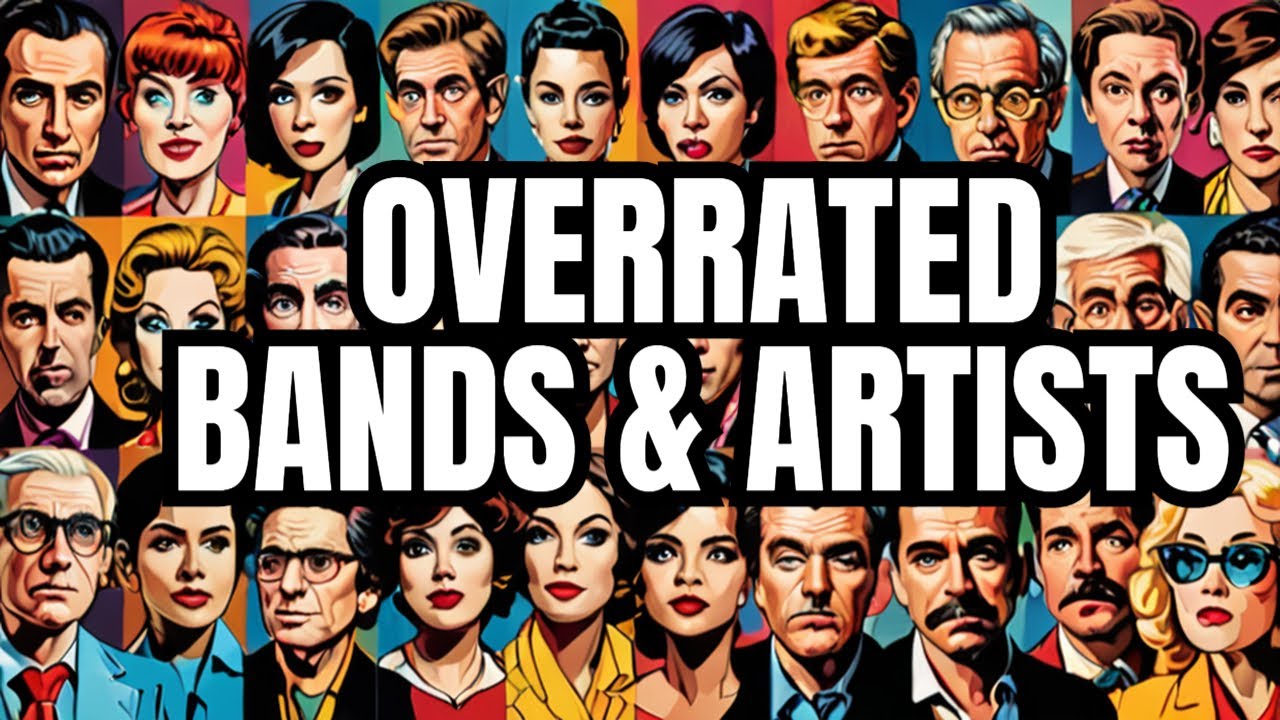 The 15 Most Overrated Bands Artists Of All Time YouTube the-15-most-overrated-bands-artists-of-all-time-youtube