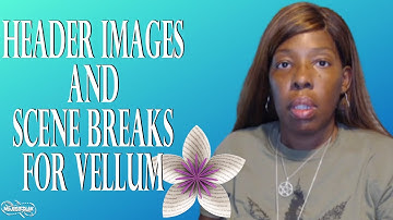 How To Create Chapter Header Images and Scene Breaks in Your Novel With Vellum