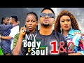 MY BODY AND SOUL " Complete Season 1&2" Mike Godson/ Mary Igwe/ Ella Idu 2024 Latest