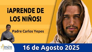 Evangelio De Hoy Sábado 16 Agosto 2025 #PadreCarlosYepes l San Mateo 19,13-15 | Humildad