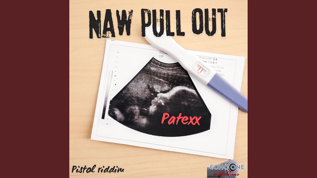 Watch Naw Pull Out on YouTube Watch Naw Pull Out on YouTube