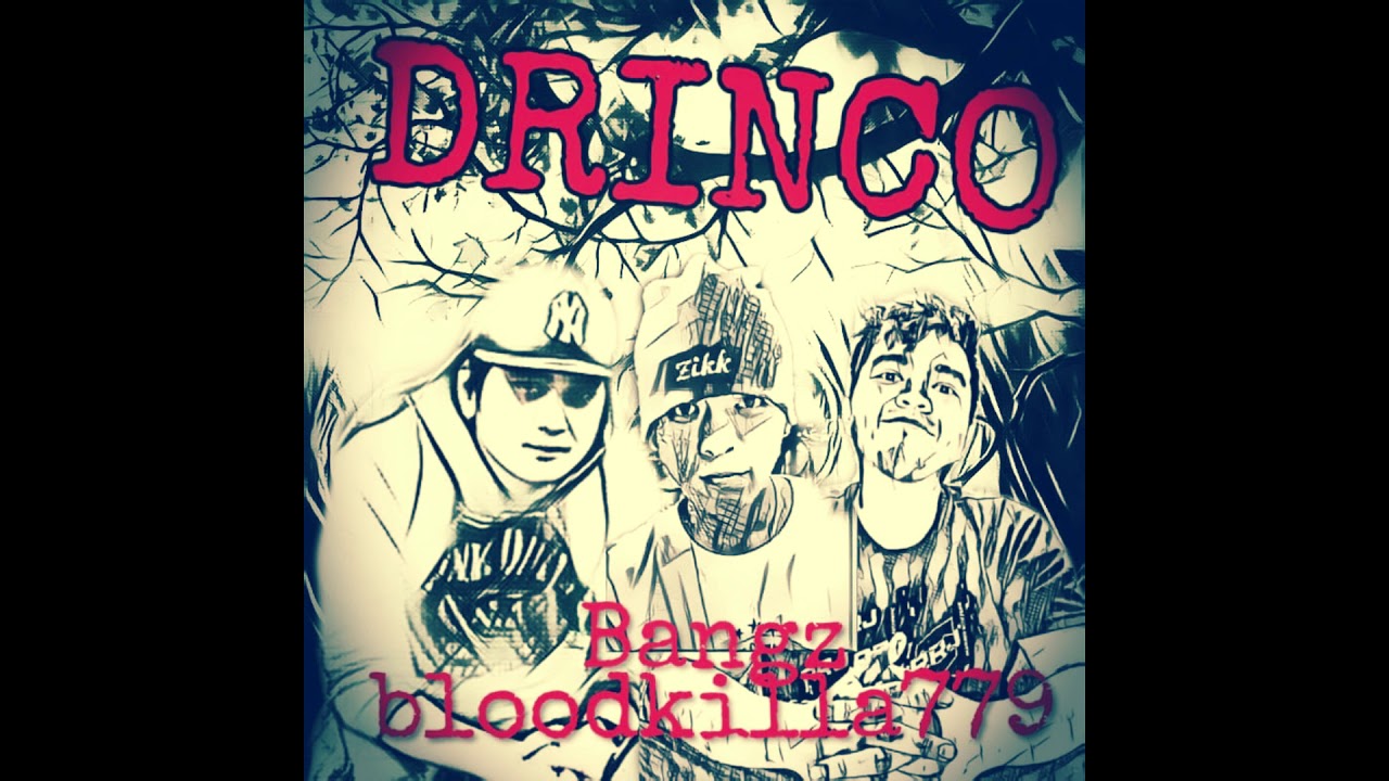 DRINCO...SOundtrack...BloodKilLa779-Bangz