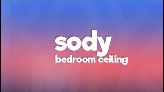 Sody - Bedroom Ceiling (Lyrics)